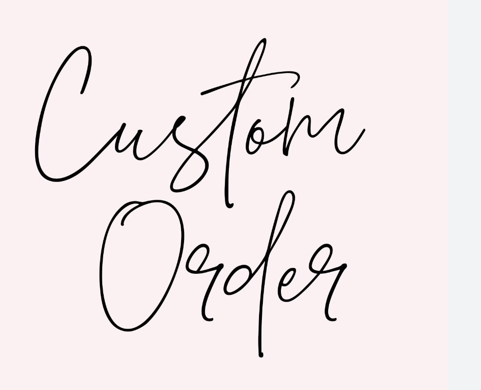 Custom Order Adrienne C.